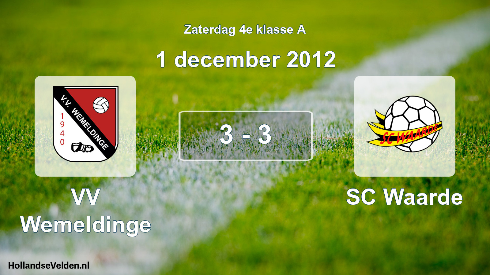 Total number of matches played: VV Wemeldinge - SC Waarde 3 - 3 (1 December 2012)