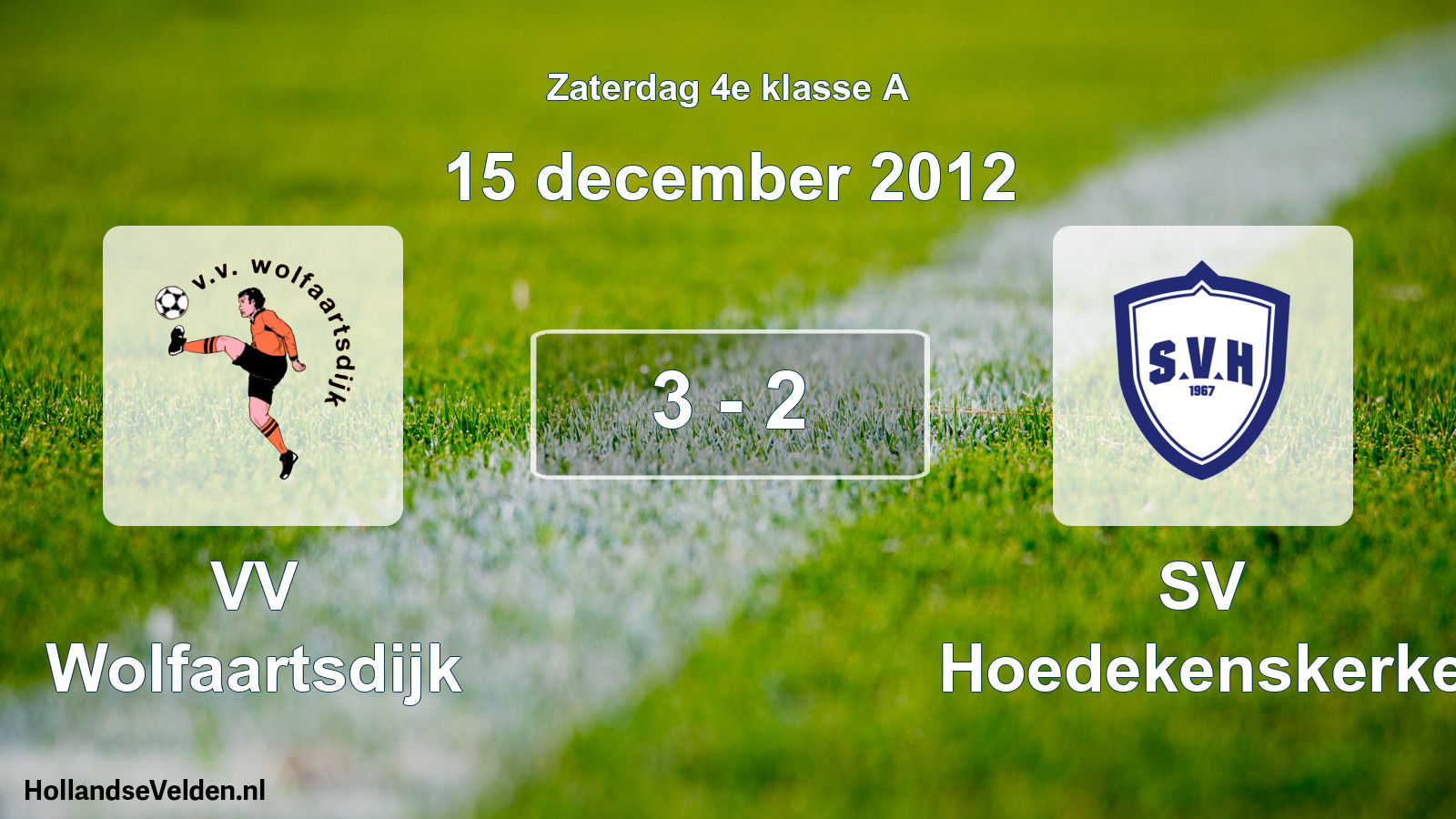 Total number of matches played: VV Wolfaartsdijk - SV Hoedekenskerke 3 - 2 (15 December 2012)