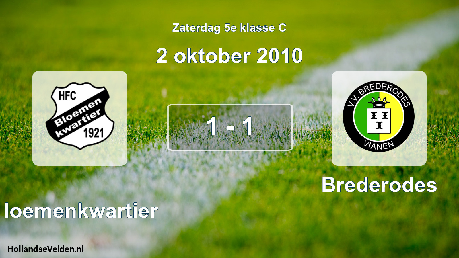 Total number of matches played: Bloemenkwartier - Brederodes 1 - 1 (2 October 2010)