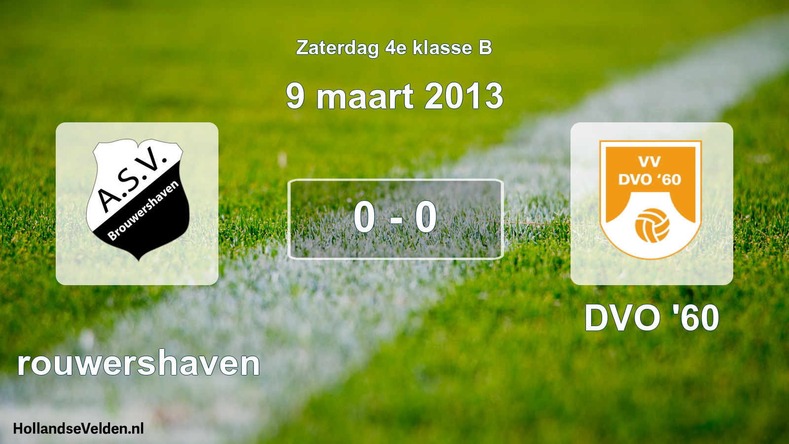Total number of matches played: Brouwershaven - DVO '60 0 - 0 (9 March 2013)