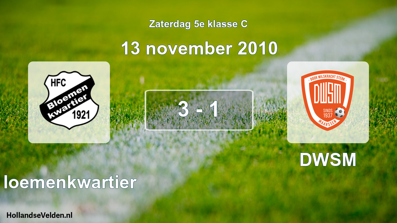 Total number of matches played: Bloemenkwartier - DWSM 3 - 1 (13 November 2010)