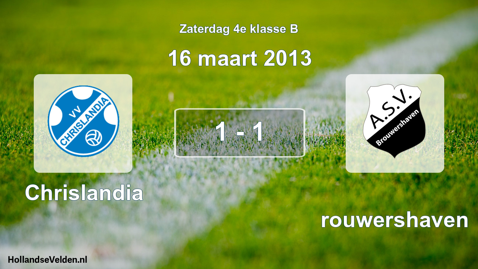 Total number of matches played: Chrislandia - Brouwershaven 1 - 1 (16 March 2013)