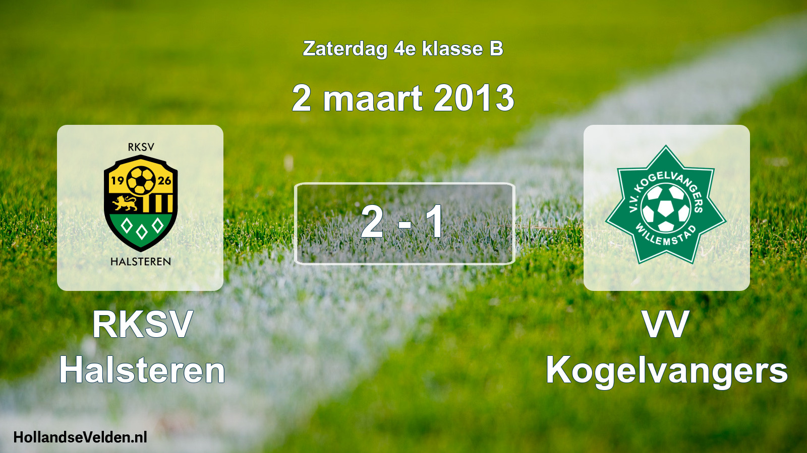 Total number of matches played: RKSV Halsteren - VV Kogelvangers 2 - 1 (2 March 2013)