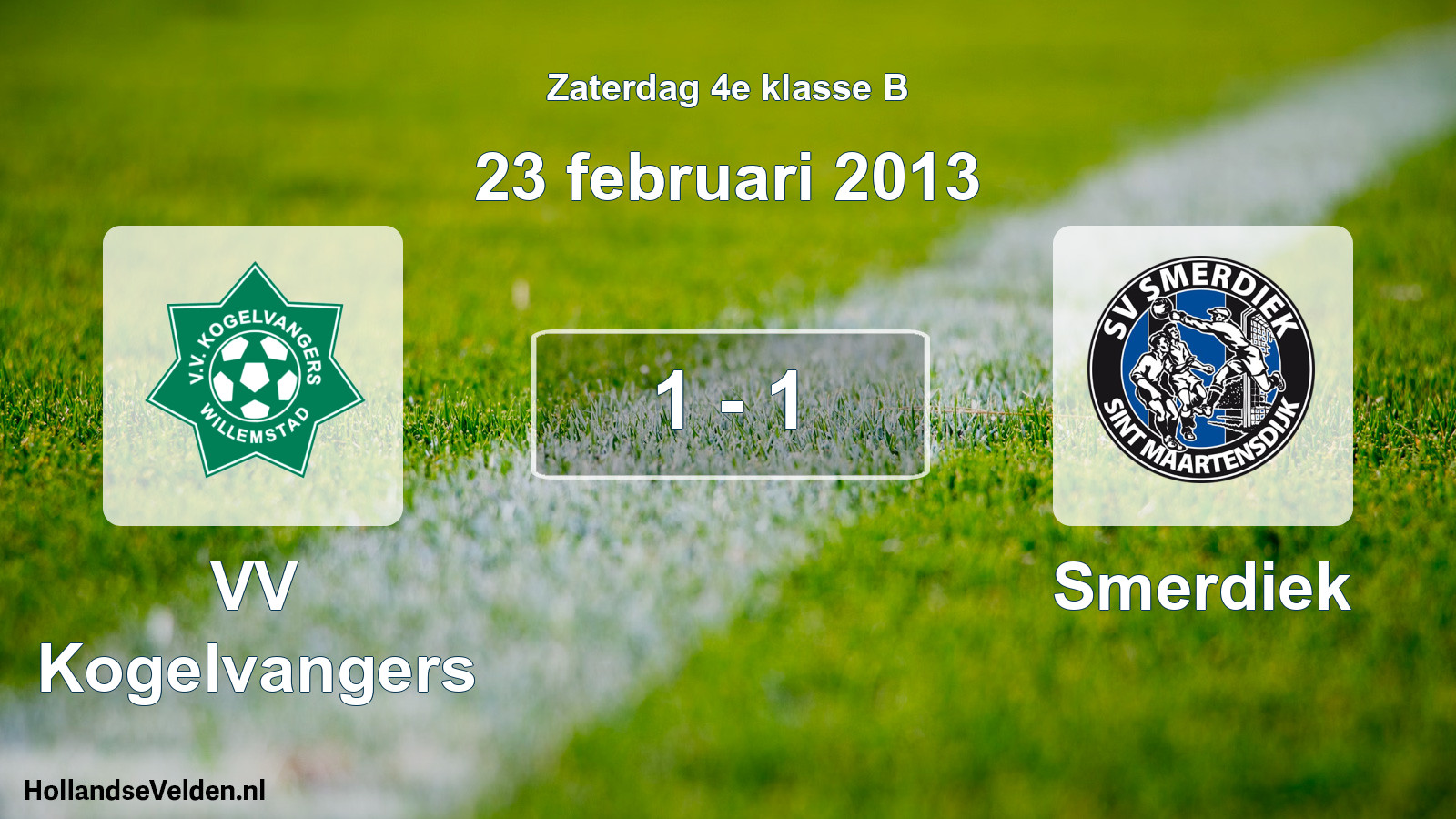 Total number of matches played: VV Kogelvangers - Smerdiek 1 - 1 (23 February 2013)