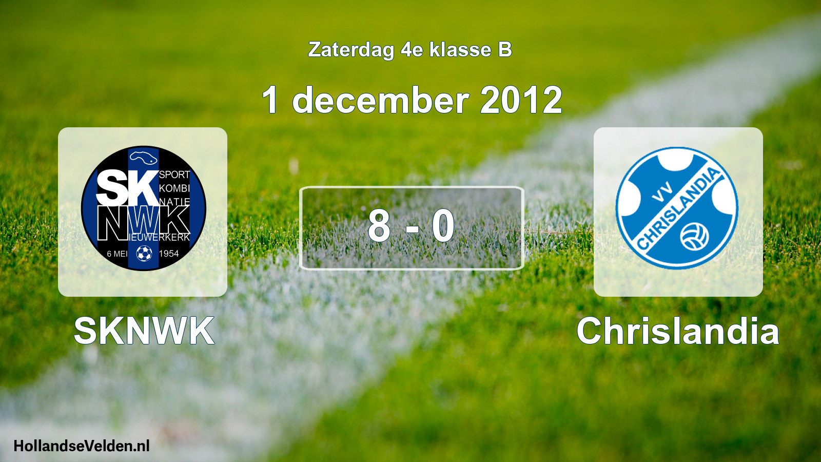 Total number of matches played: SKNWK - Chrislandia 8 - 0 (1 December 2012)