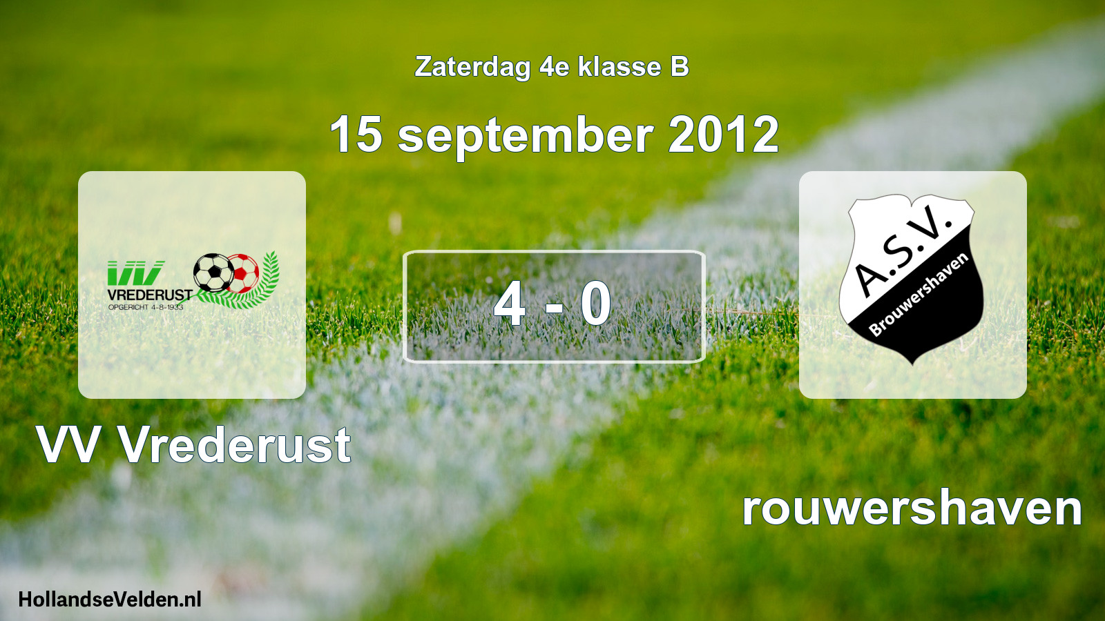 Total number of matches played: VV Vrederust - Brouwershaven 4 - 0 (15 September 2012)