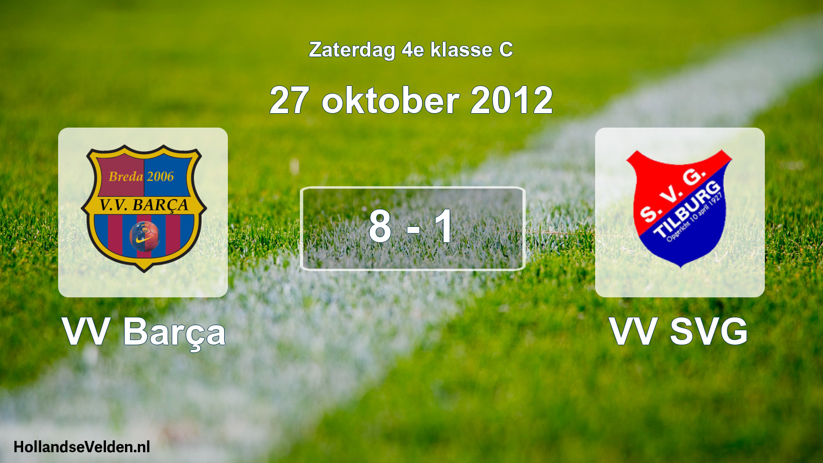 Total number of matches played: VV Barça - VV SVG 8 - 1 (27 October 2012)