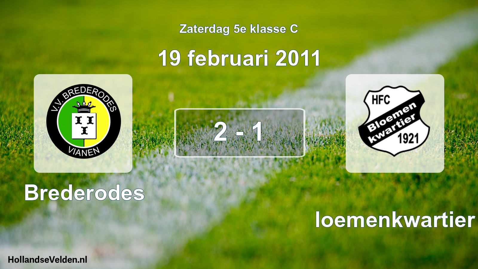 Total number of matches played: Brederodes - Bloemenkwartier 2 - 1 (19 February 2011)