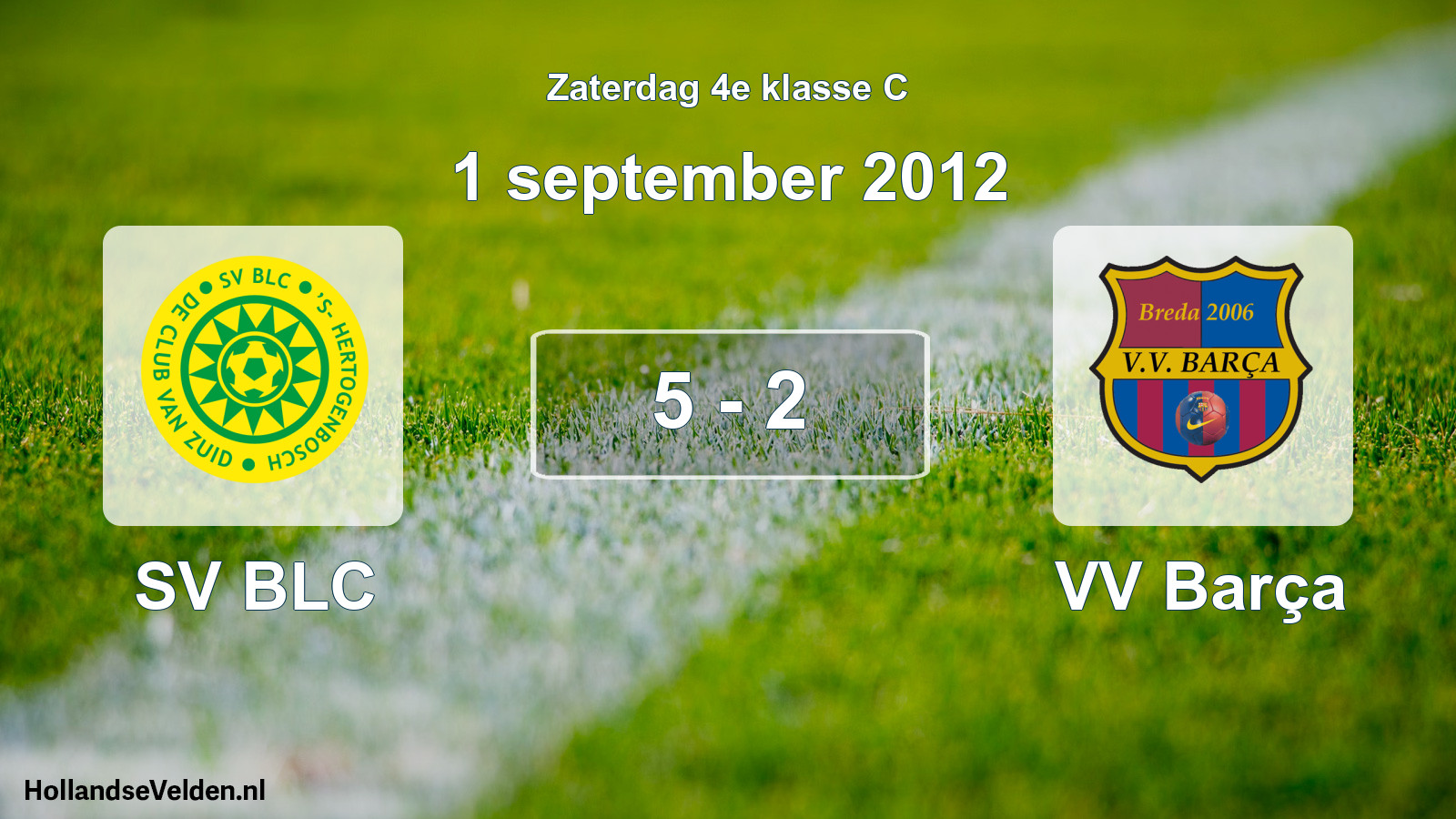 Total number of matches played: SV BLC - VV Barça 5 - 2 (1 September 2012)