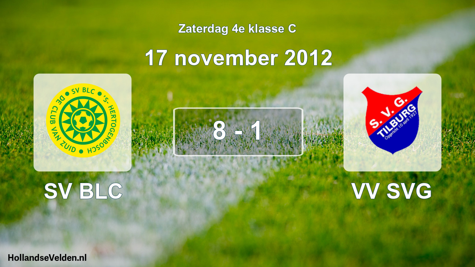Total number of matches played: SV BLC - VV SVG 8 - 1 (17 November 2012)