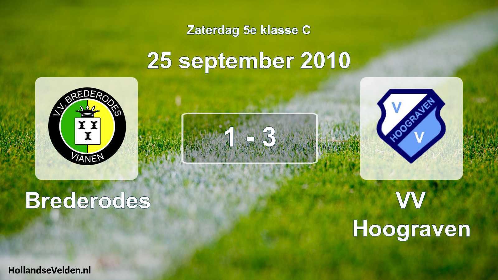 Total number of matches played: Brederodes - VV Hoograven 1 - 3 (25 September 2010)