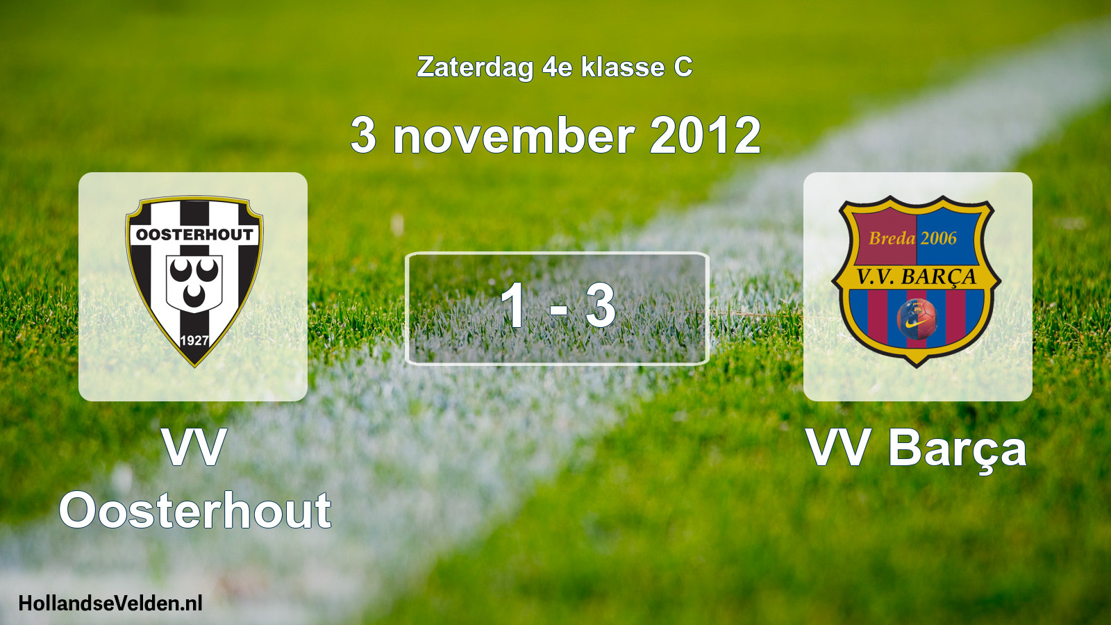 Total number of matches played: VV Oosterhout - VV Barça 1 - 3 (3 November 2012)