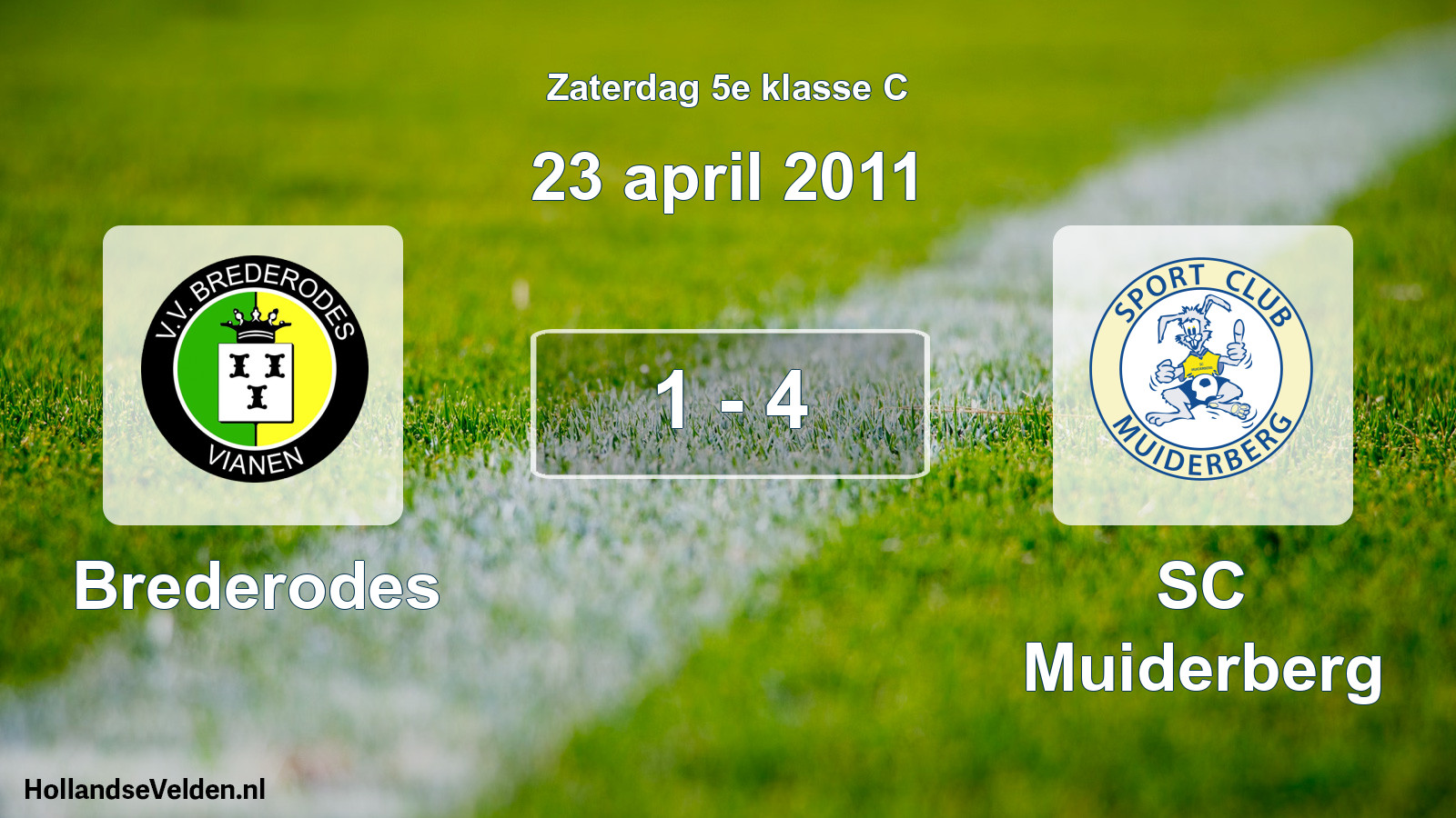 Total number of matches played: Brederodes - SC Muiderberg 1 - 4 (23 April 2011)