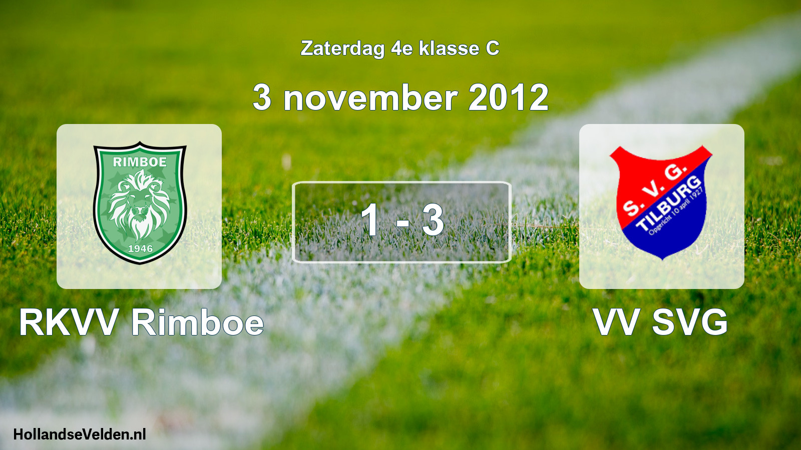 Total number of matches played: RKVV Rimboe - VV SVG 1 - 3 (3 November 2012)