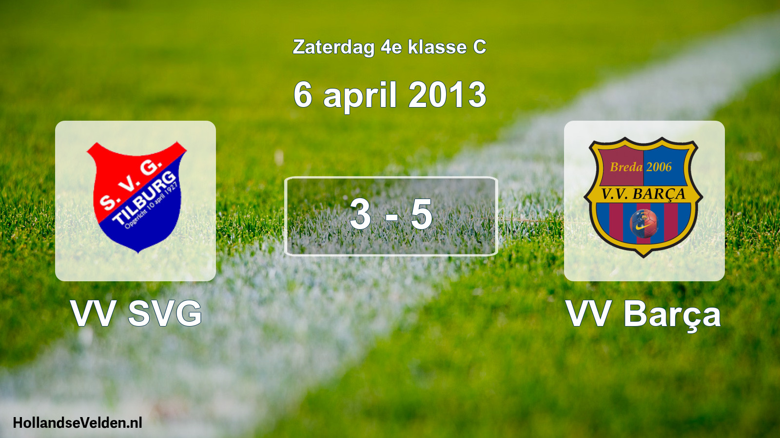 Total number of matches played: VV SVG - VV Barça 3 - 5 (6 April 2013)
