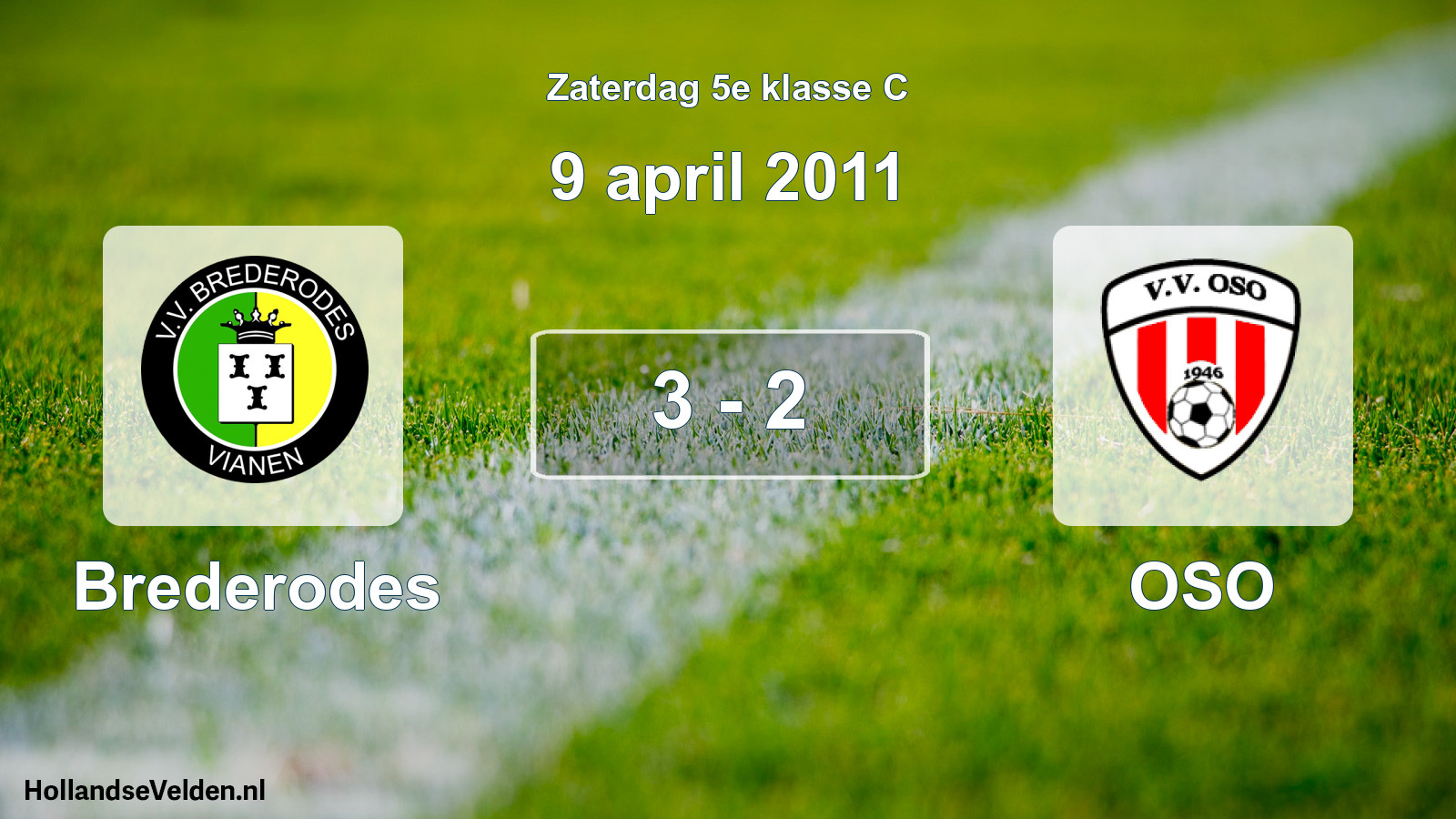Total number of matches played: Brederodes - OSO 3 - 2 (9 April 2011)