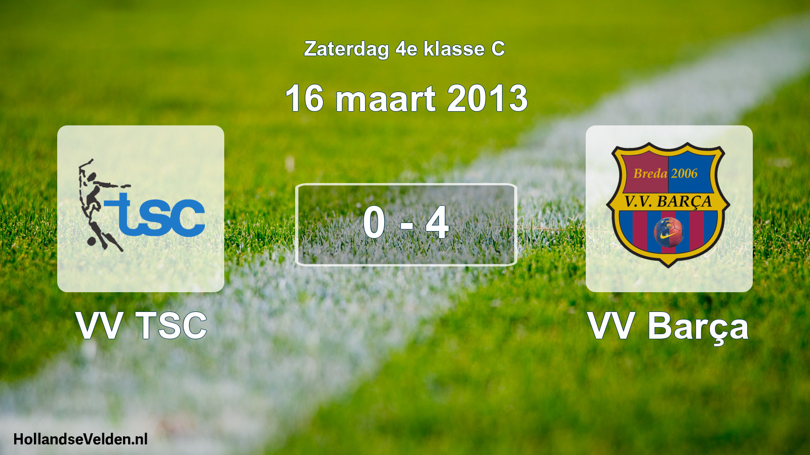 Total number of matches played: VV TSC - VV Barça 0 - 4 (16 March 2013)