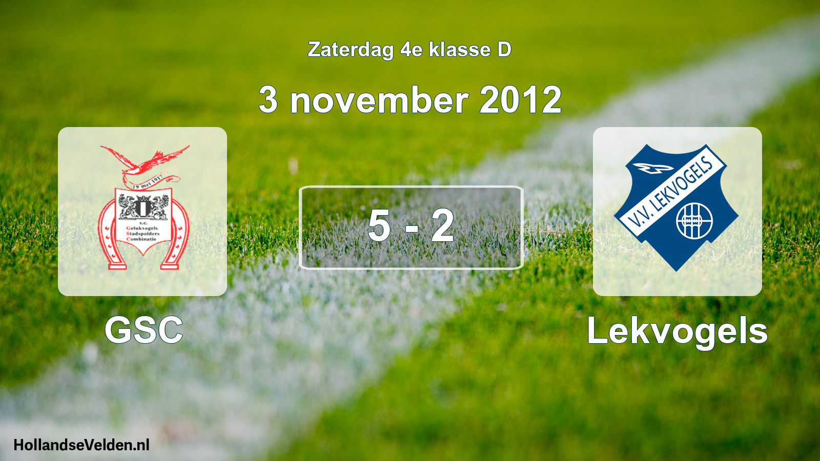 Total number of matches played: GSC - Lekvogels 5 - 2 (3 November 2012)