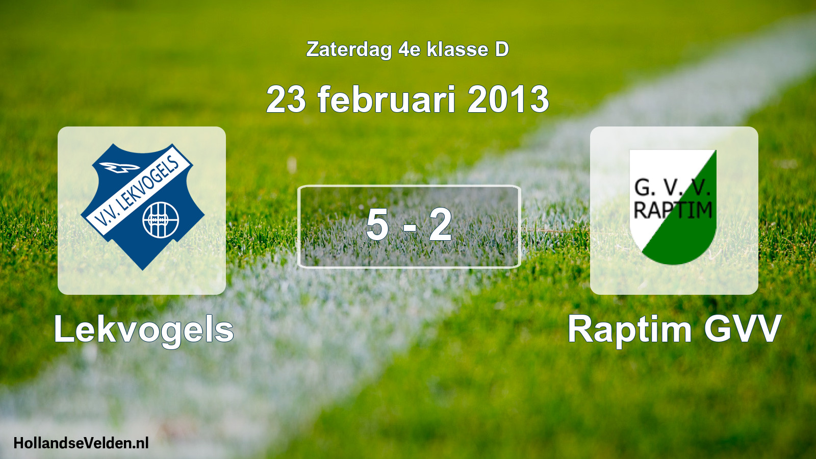 Total number of matches played: Lekvogels - Raptim GVV 5 - 2 (23 February 2013)
