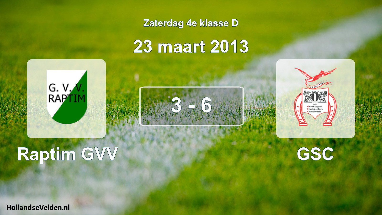 Total number of matches played: Raptim GVV - GSC 3 - 6 (23 March 2013)