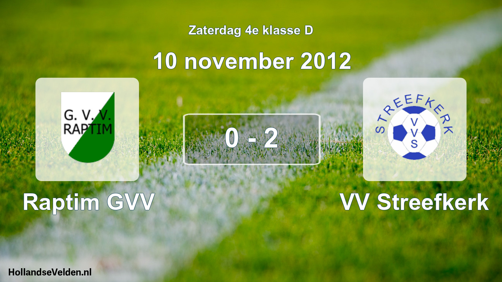 Total number of matches played: Raptim GVV - VV Streefkerk 0 - 2 (10 November 2012)