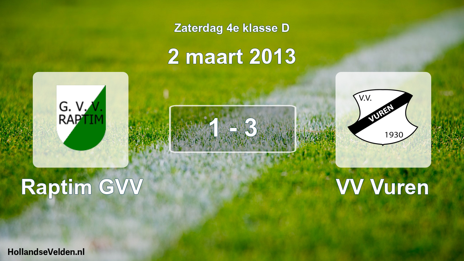 Total number of matches played: Raptim GVV - VV Vuren 1 - 3 (2 March 2013)