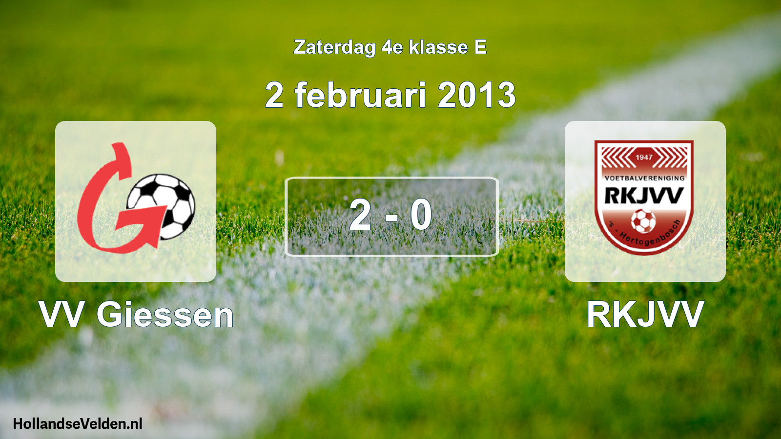 Total number of matches played: VV Giessen - RKJVV 2 - 0 (2 February 2013)