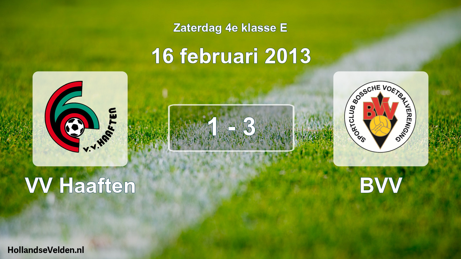 Total number of matches played: VV Haaften - BVV 1 - 3 (16 February 2013)