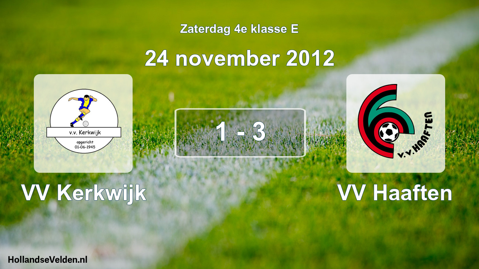 Total number of matches played: VV Kerkwijk - VV Haaften 1 - 3 (24 November 2012)