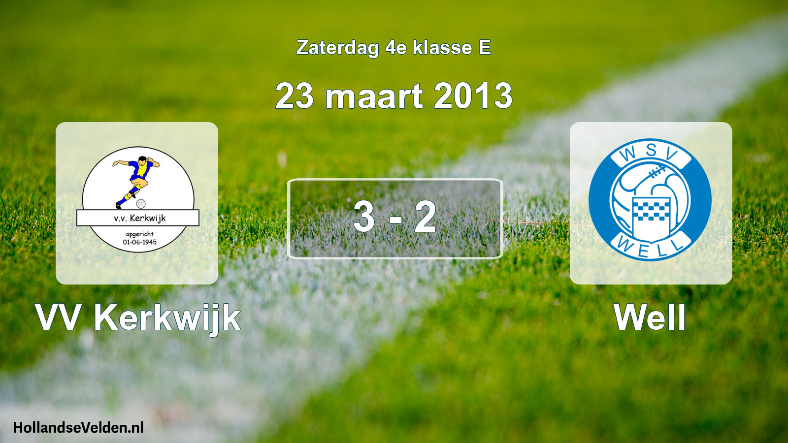 Total number of matches played: VV Kerkwijk - Well 3 - 2 (23 March 2013)