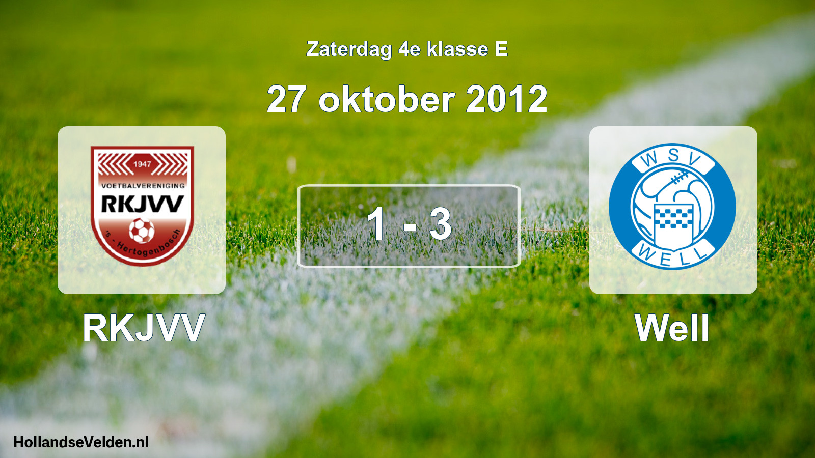 Total number of matches played: RKJVV - Well 1 - 3 (27 October 2012)