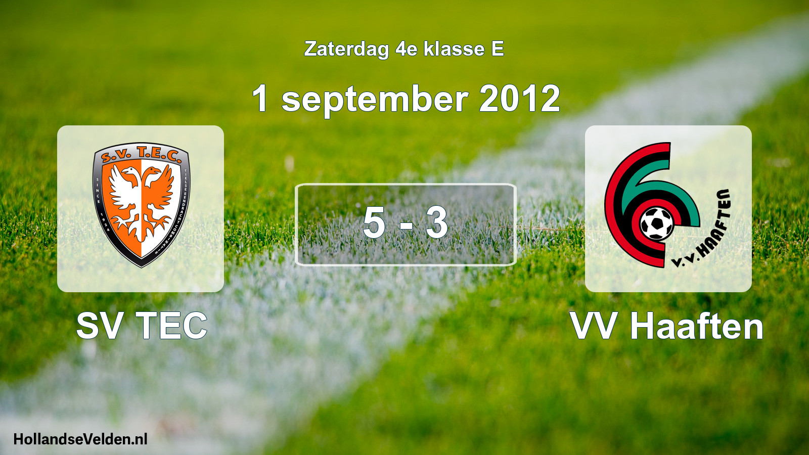 Total number of matches played: SV TEC - VV Haaften 5 - 3 (1 September 2012)