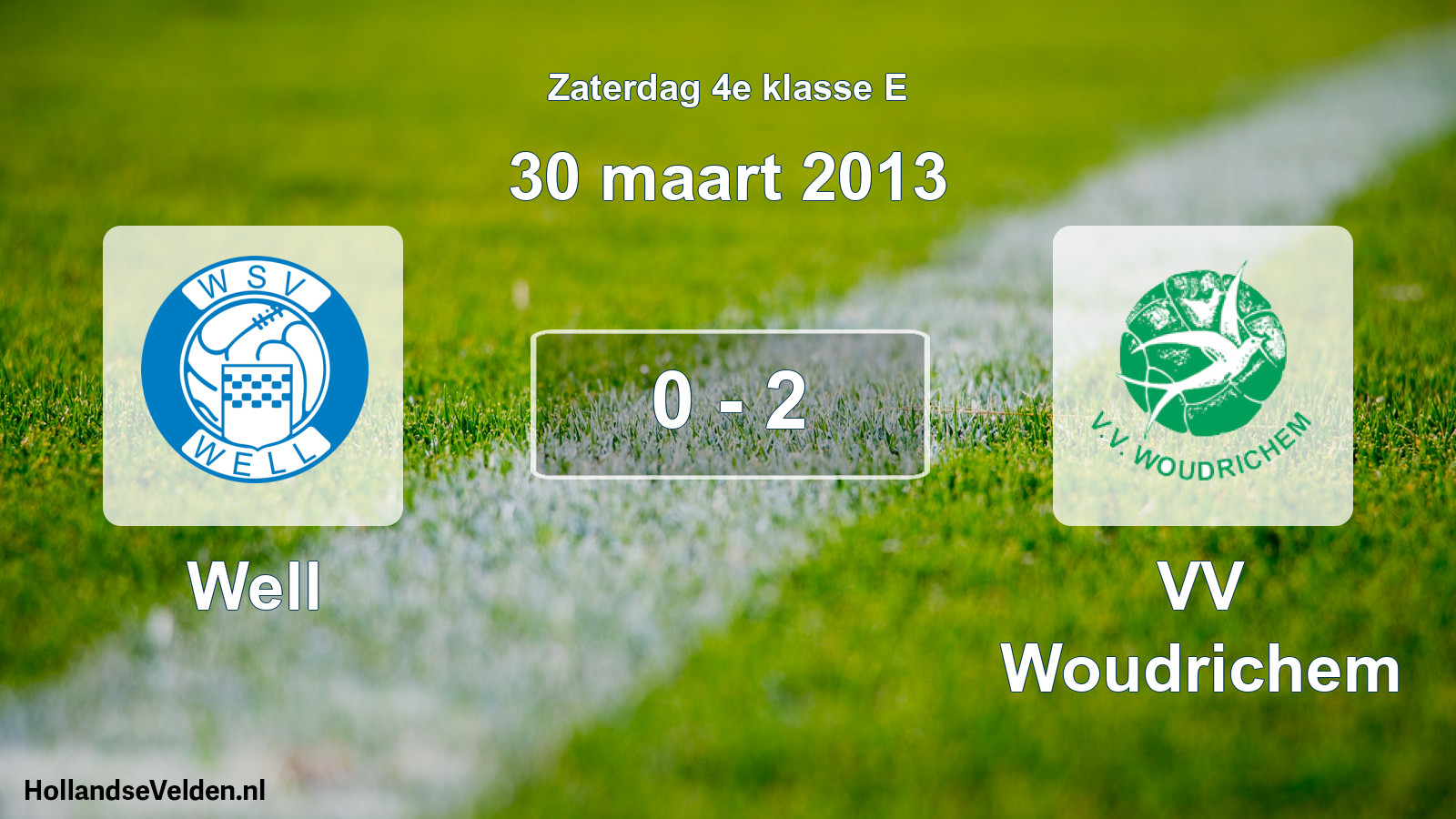 Total number of matches played: Well - VV Woudrichem 0 - 2 (30 March 2013)