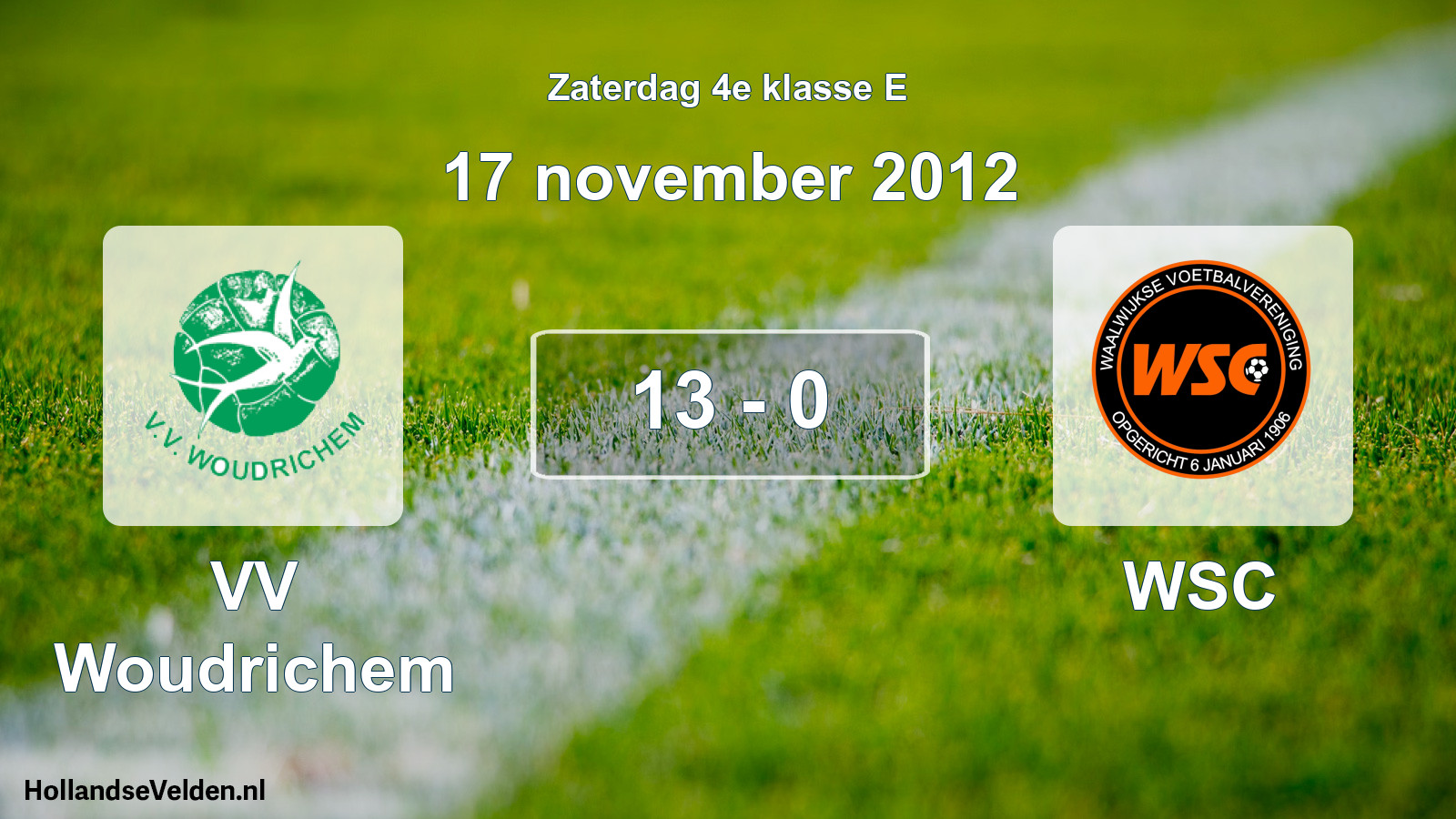 Total number of matches played: VV Woudrichem - WSC 13 - 0 (17 November 2012)
