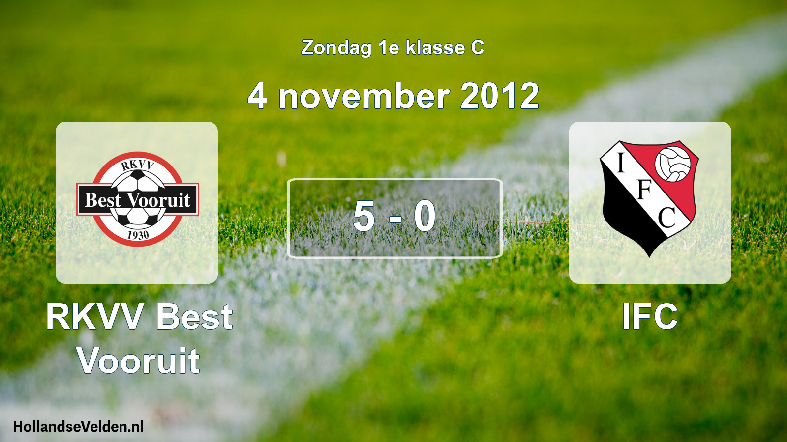Total number of matches played: RKVV Best Vooruit - IFC 5 - 0 (4 November 2012)