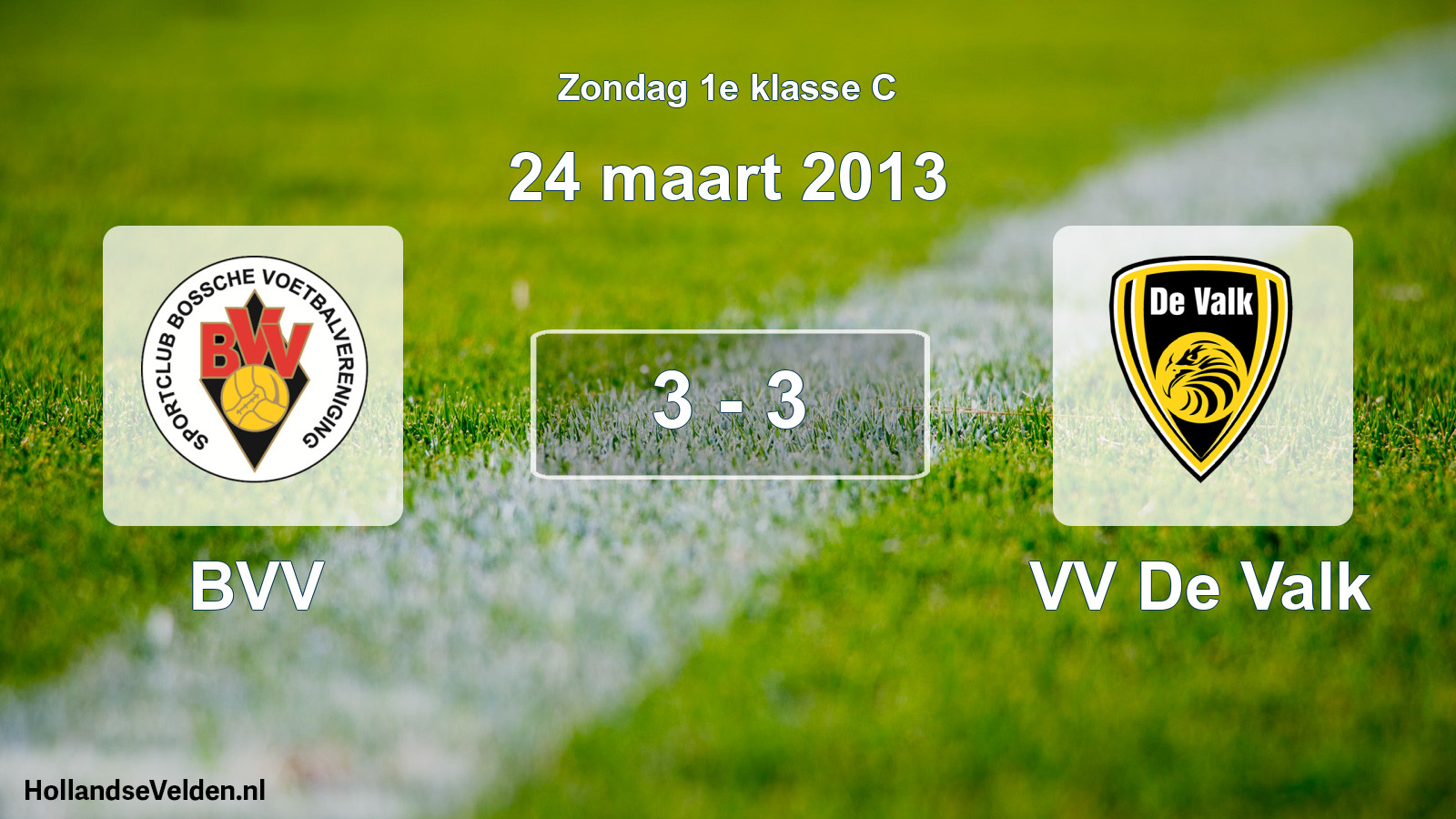 Total number of matches played: BVV - VV De Valk 3 - 3 (24 March 2013)