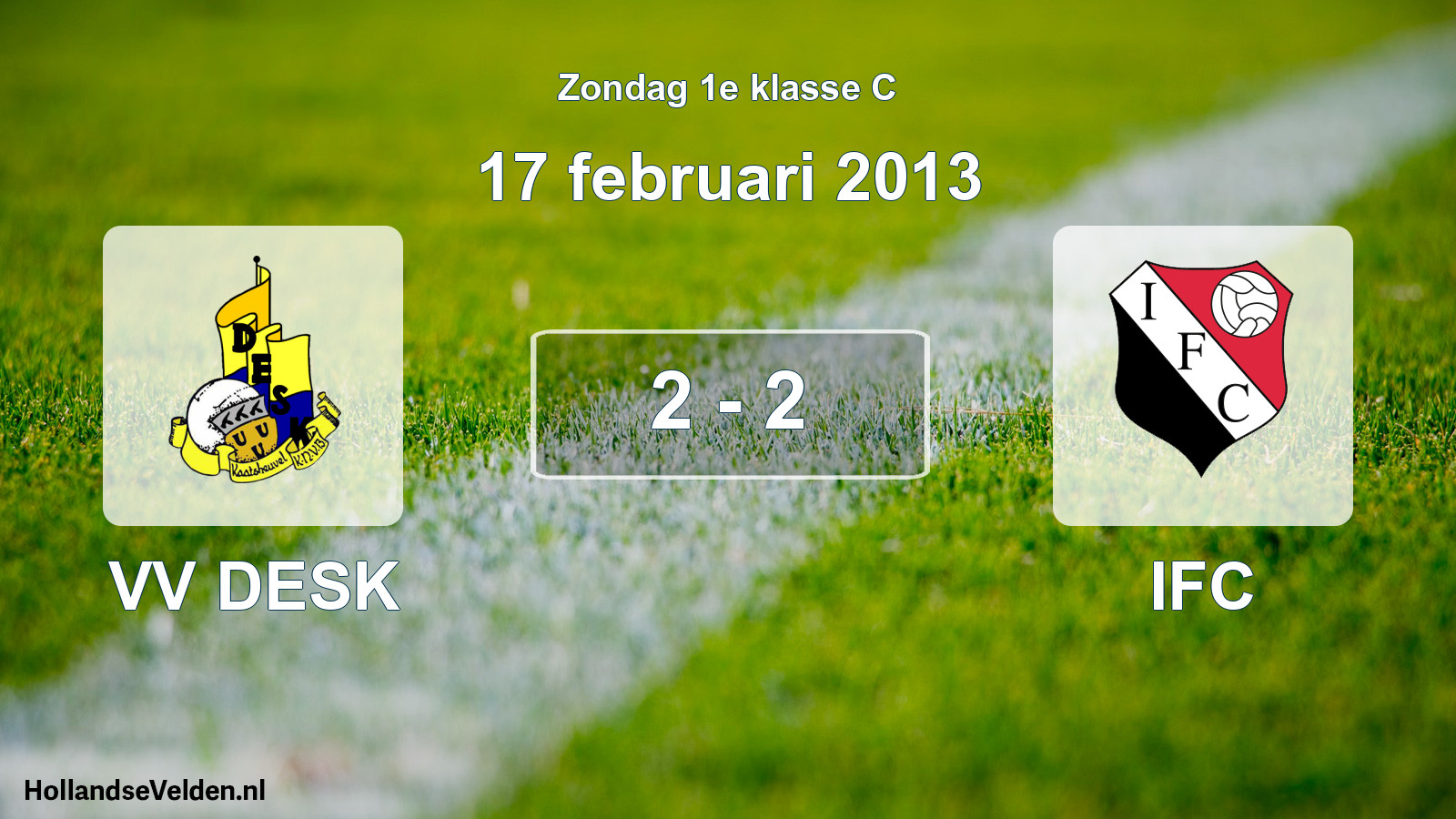 Total number of matches played: VV DESK - IFC 2 - 2 (17 February 2013)