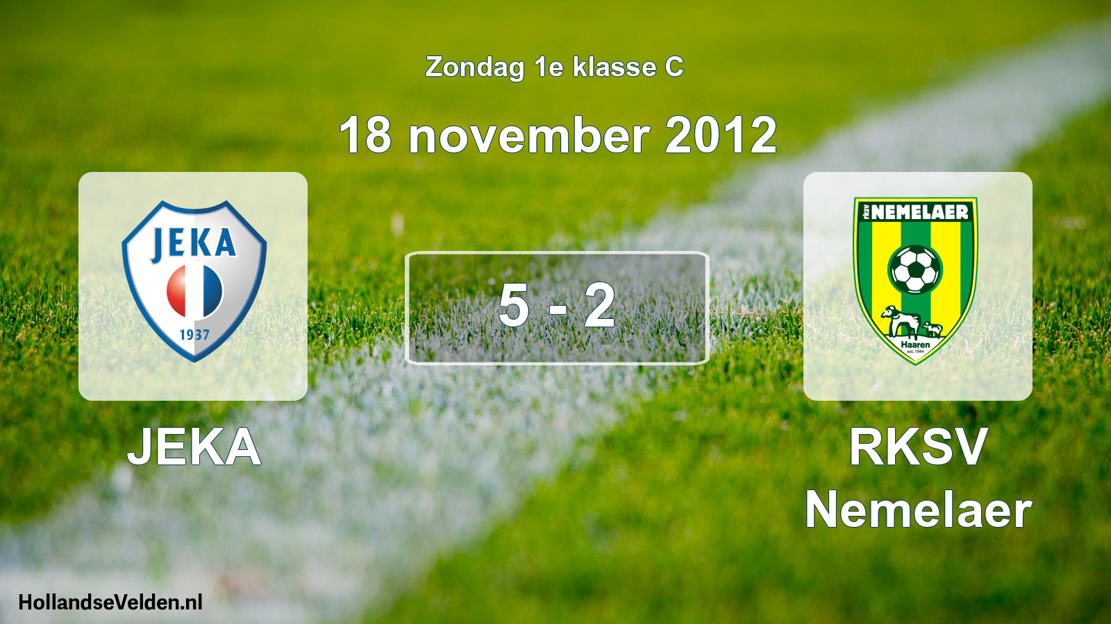 Total number of matches played: JEKA - RKSV Nemelaer 5 - 2 (18 November 2012)