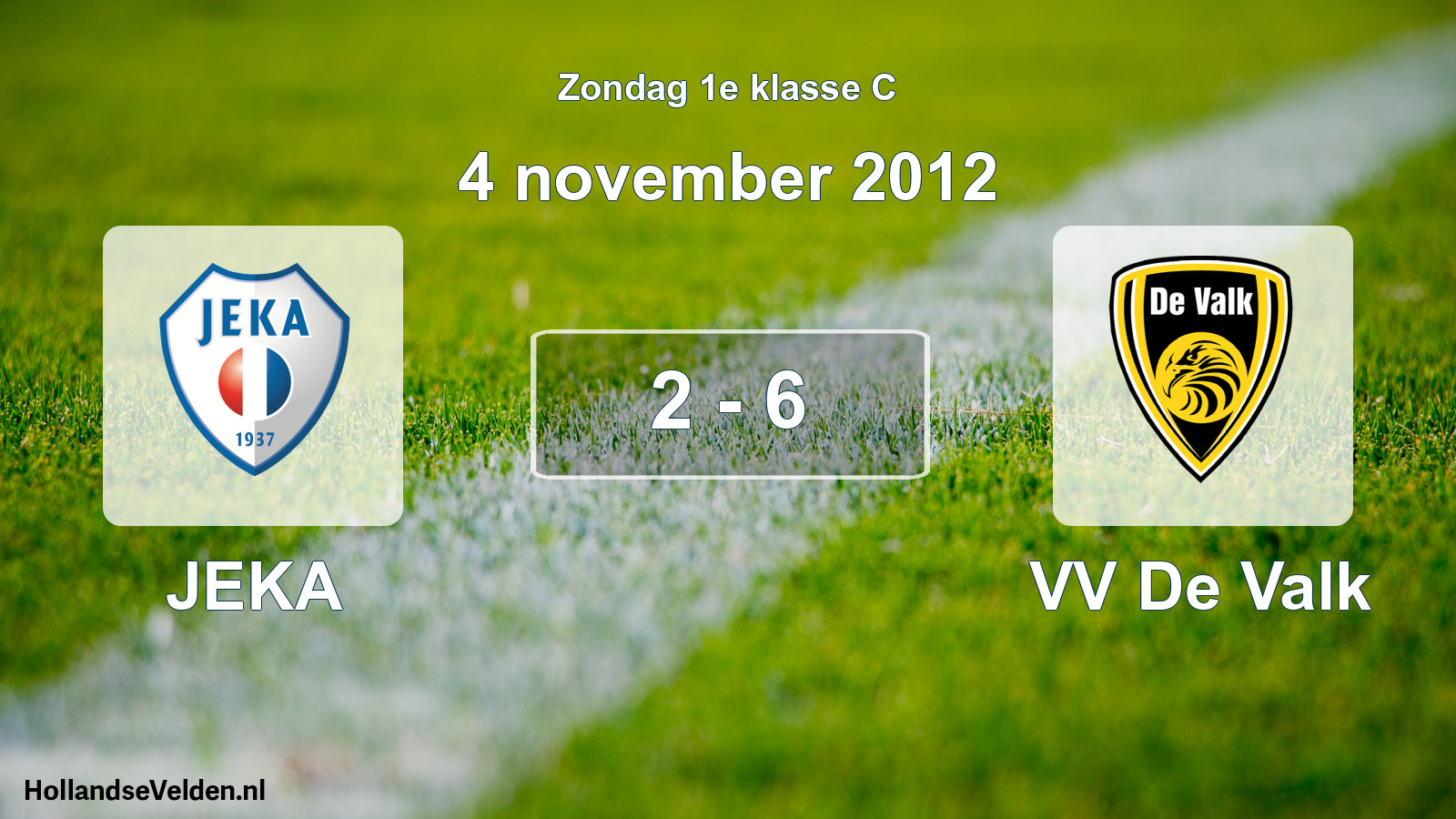 Total number of matches played: JEKA - VV De Valk 2 - 6 (4 November 2012)