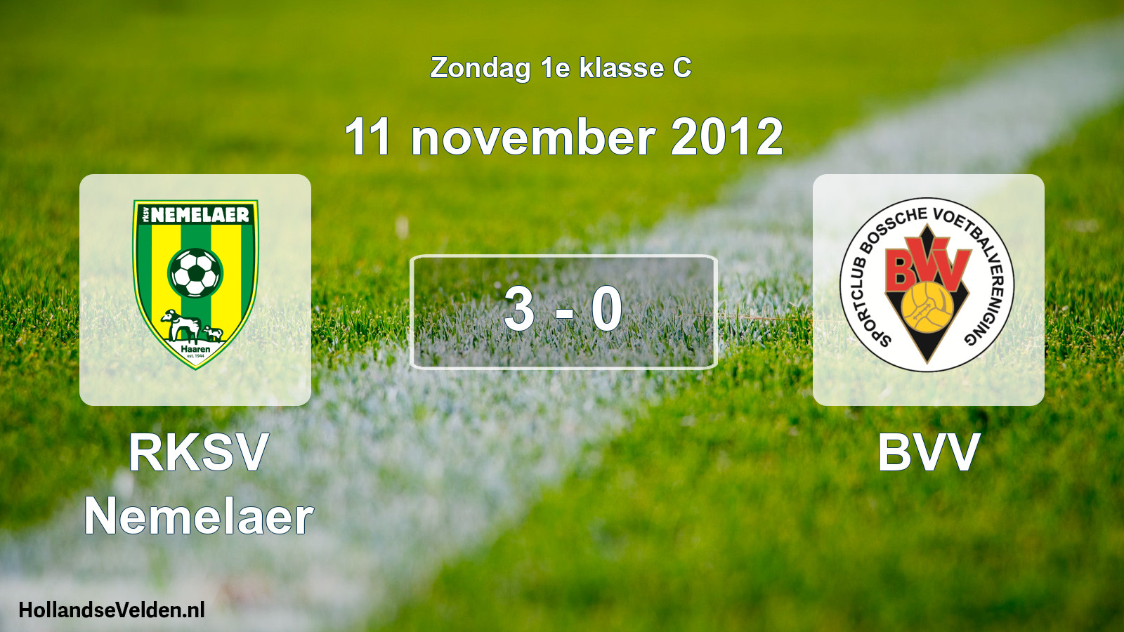 Total number of matches played: RKSV Nemelaer - BVV 3 - 0 (11 November 2012)