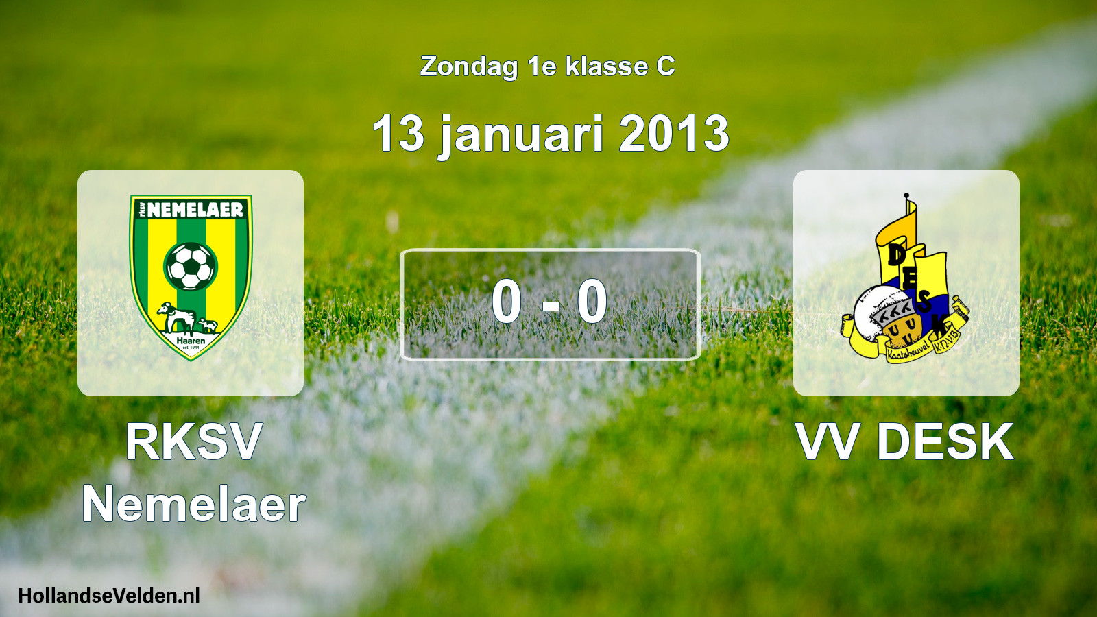 Total number of matches played: RKSV Nemelaer - VV DESK 0 - 0 (13 January 2013)