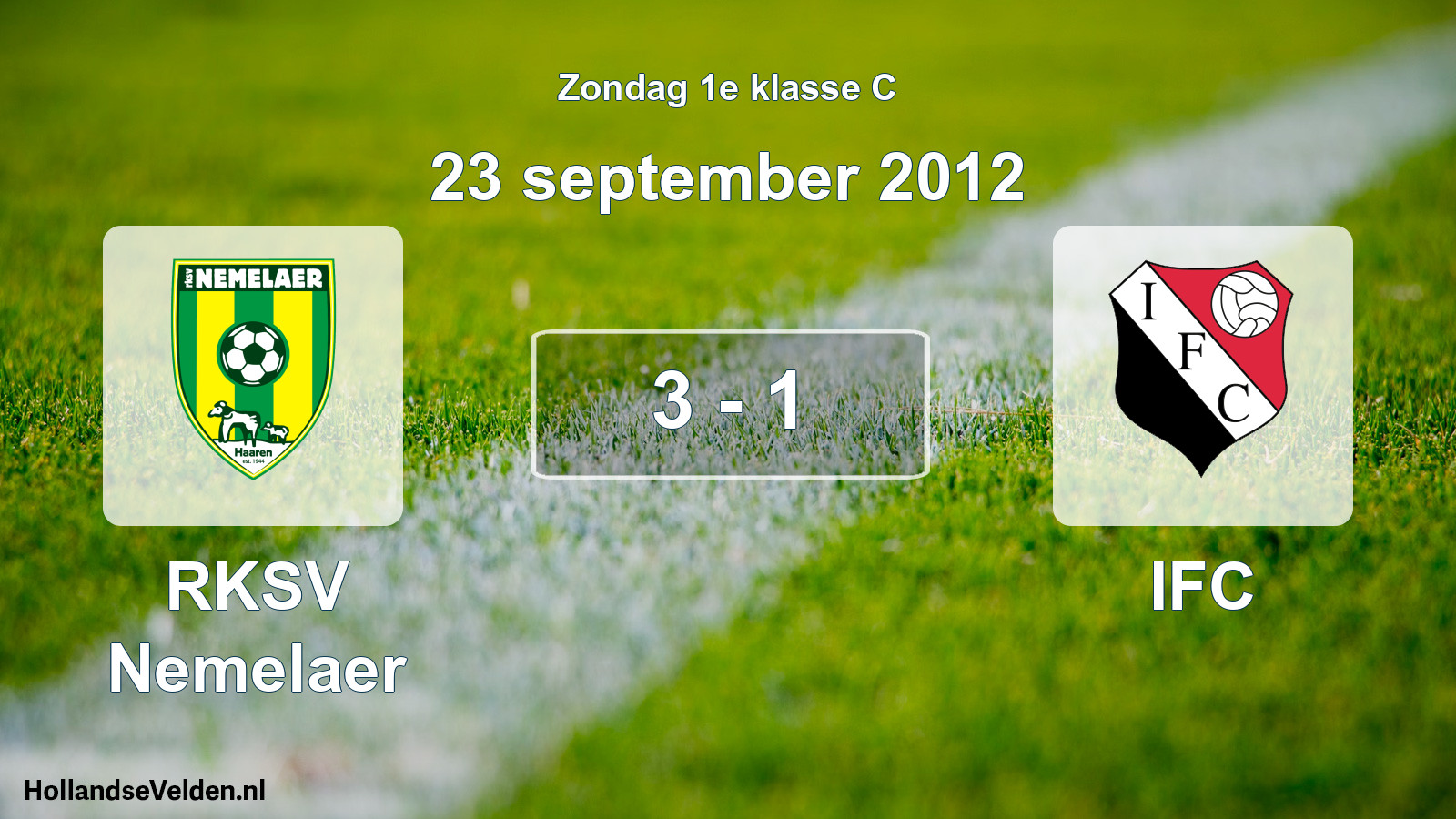 Total number of matches played: RKSV Nemelaer - IFC 3 - 1 (23 September 2012)