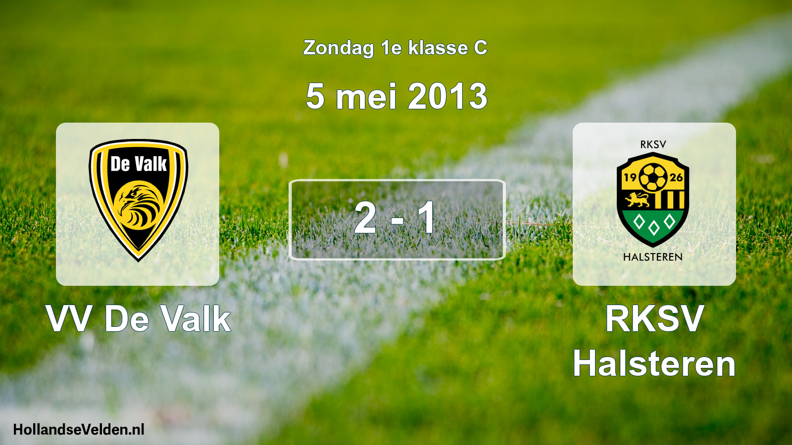 Total number of matches played: VV De Valk - RKSV Halsteren 2 - 1 (5 May 2013)