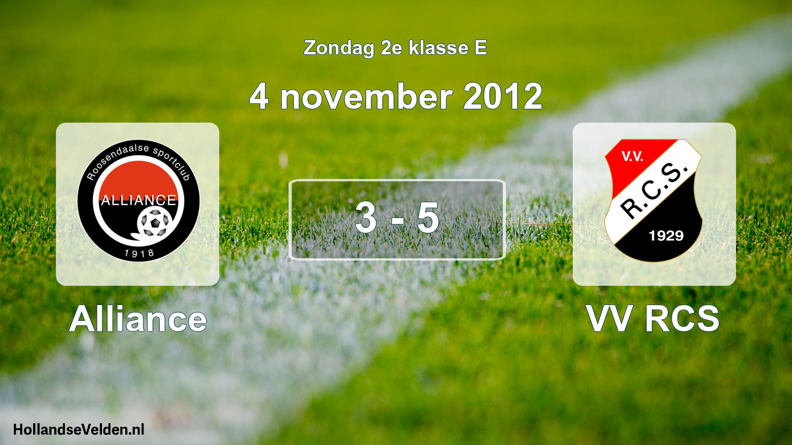Total number of matches played: Alliance - VV RCS 3 - 5 (4 November 2012)
