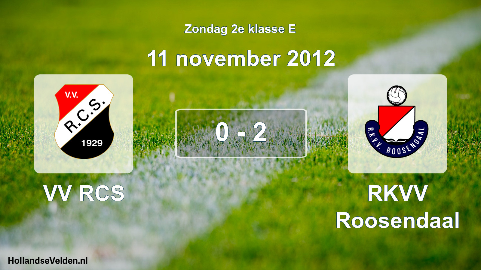 Total number of matches played: VV RCS - RKVV Roosendaal 0 - 2 (11 November 2012)