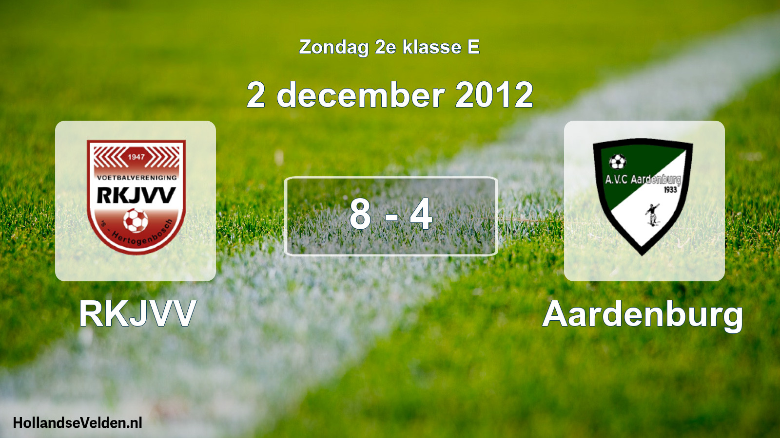 Total number of matches played: RKJVV - Aardenburg 8 - 4 (2 December 2012)