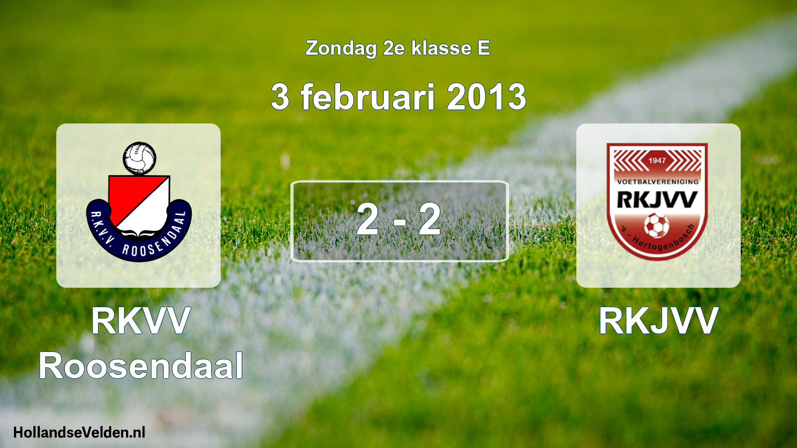 Total number of matches played: RKVV Roosendaal - RKJVV 2 - 2 (3 February 2013)