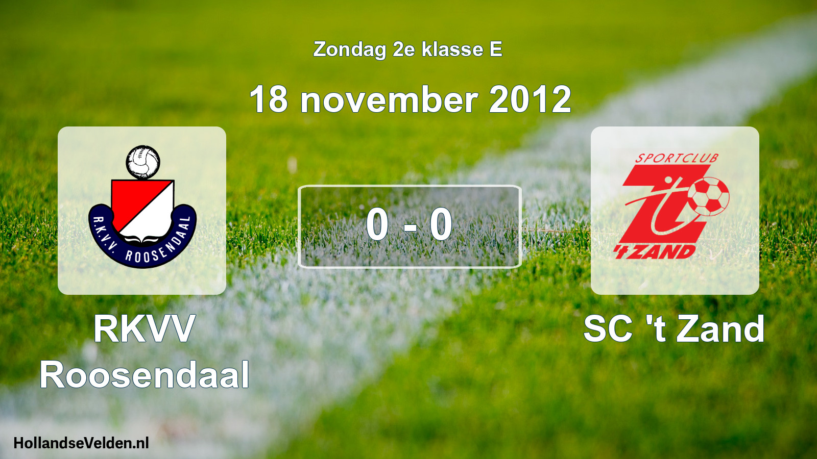Total number of matches played: RKVV Roosendaal - SC 't Zand 0 - 0 (18 November 2012)