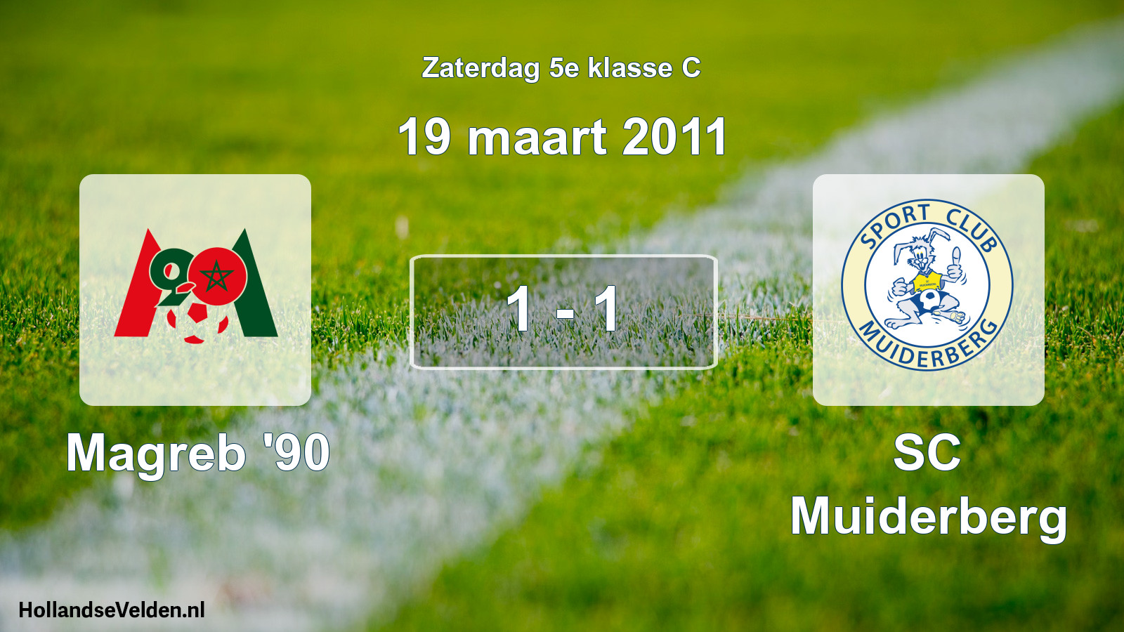 Total number of matches played: Magreb '90 - SC Muiderberg 1 - 1 (19 March 2011)