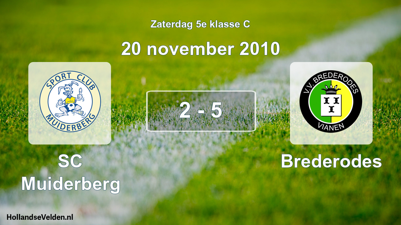 Total number of matches played: SC Muiderberg - Brederodes 2 - 5 (20 November 2010)